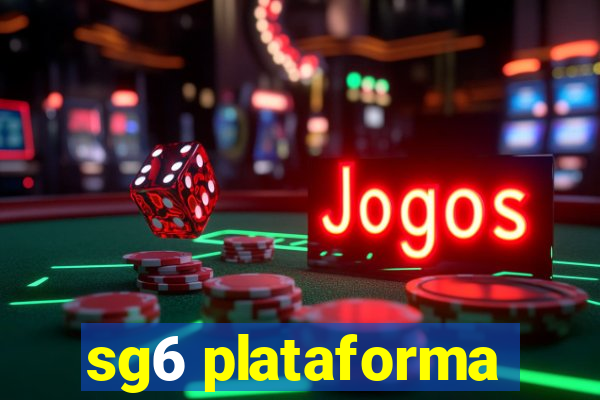 sg6 plataforma